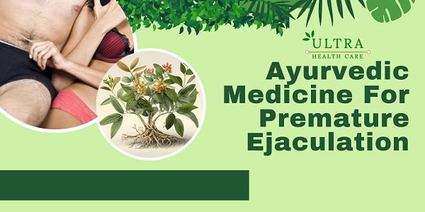 ayurvedic medicine for premature ejaculation